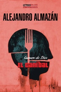 Gumaro de Dios - El caníbal (2014)